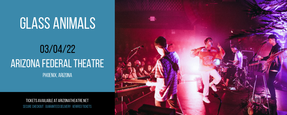 Glass Animals at Arizona Federal Theatre tickets Glass Animals at Arizona Federal Theatre