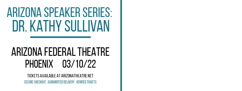 Arizona Speaker Series: Dr. Kathy Sullivan at Arizona Federal Theatre