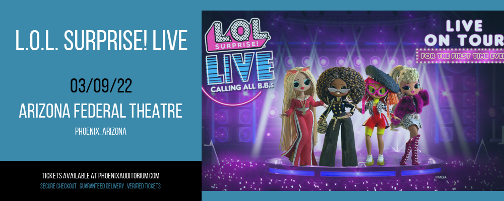 L.O.L. Surprise! Live [CANCELLED] at Arizona Federal Theatre