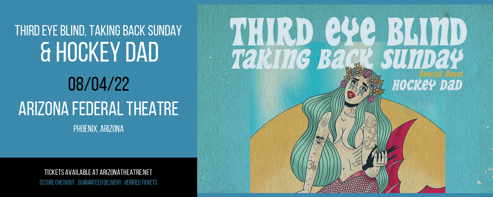 Third Eye Blind, Taking Back Sunday & Hockey Dad at Arizona Federal Theatre tickets Third Eye Blind, Taking Back Sunday & Hockey Dad at Arizona Federal Theatre