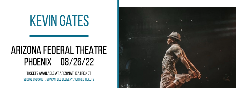 Kevin Gates at Arizona Federal Theatre tickets Kevin Gates at Arizona Federal Theatre