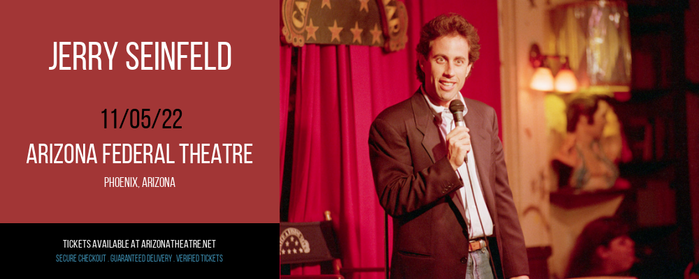 Jerry Seinfeld at Arizona Federal Theatre tickets Jerry Seinfeld at Arizona Federal Theatre