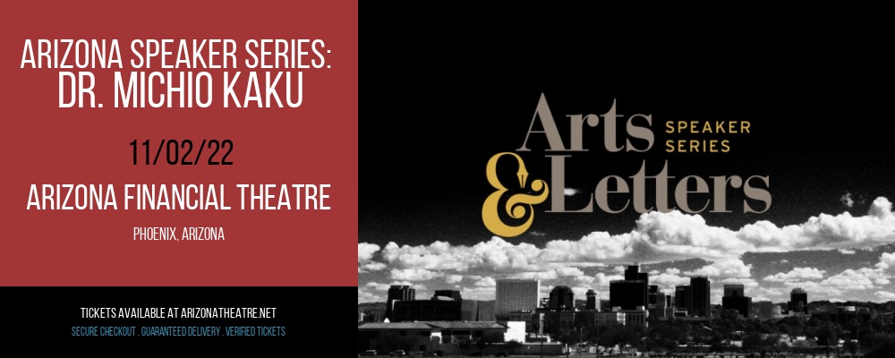 Arizona Speaker Series: Dr. Michio Kaku at Arizona Federal Theatre tickets Arizona Speaker Series: Dr. Michio Kaku at Arizona Federal Theatre