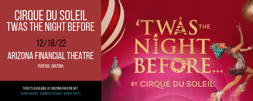 Cirque Du Soleil - Twas The Night Before at Arizona Federal Theatre tickets Cirque Du Soleil - Twas The Night Before at Arizona Federal Theatre