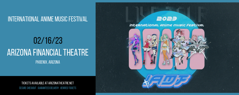 International Anime Music Festival [CANCELLED] at Arizona Federal Theatre