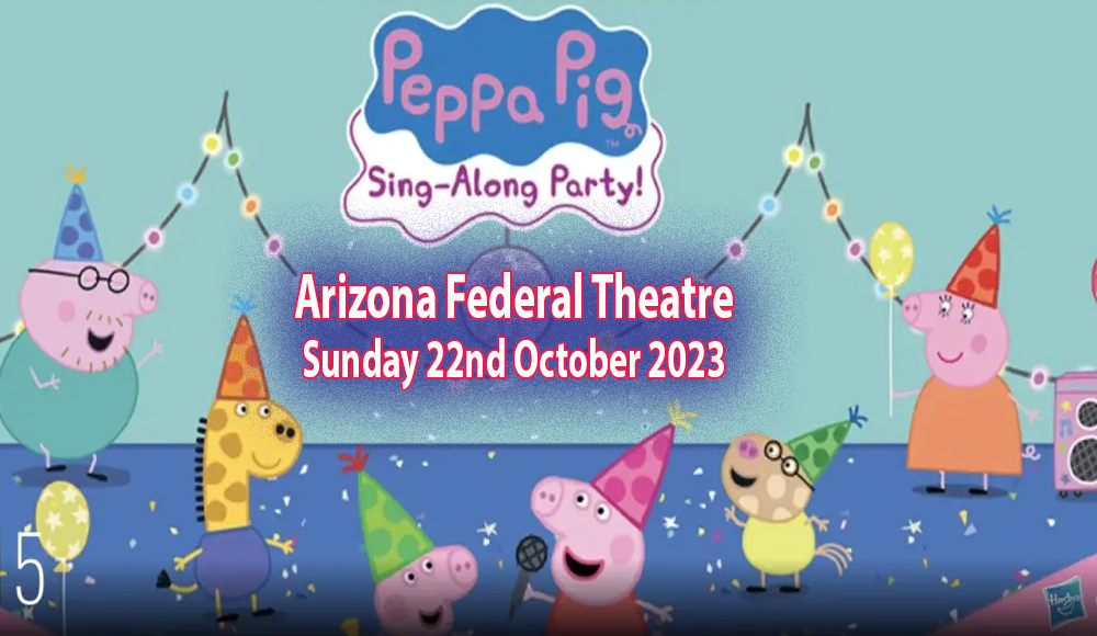 Peppa Pig at Arizona Federal Theatre