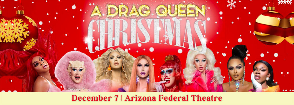 A Drag Queen Christmas at Arizona Financial Theatre