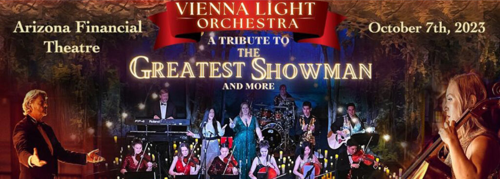 Vienna Light Orchestra - A Tribute to The Greatest Showman at Arizona Financial Theatre