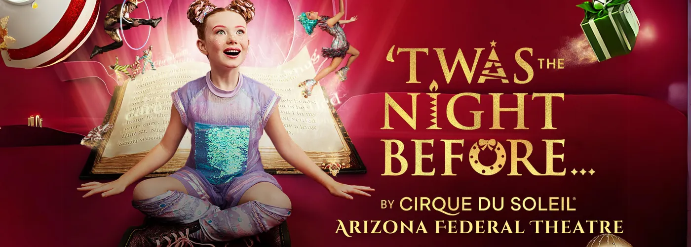 Cirque Du Soleil Twas The Night Before at Arizona Federal Theatre