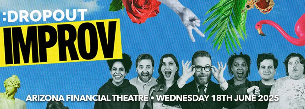 Dropout Improv at Arizona Financial Theatre